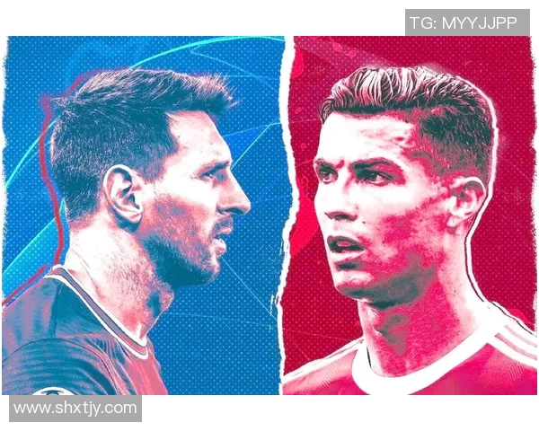 近代足球明星的崛起与影响力分析：从梅西到C罗的传奇之路